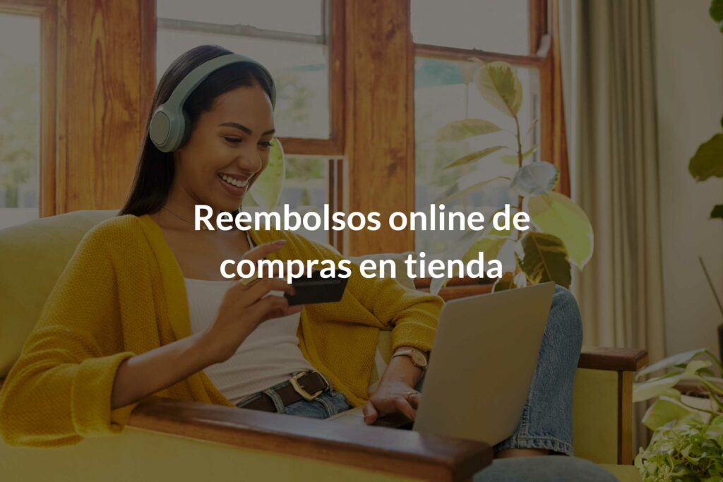 reembolsos online de compras en tienda